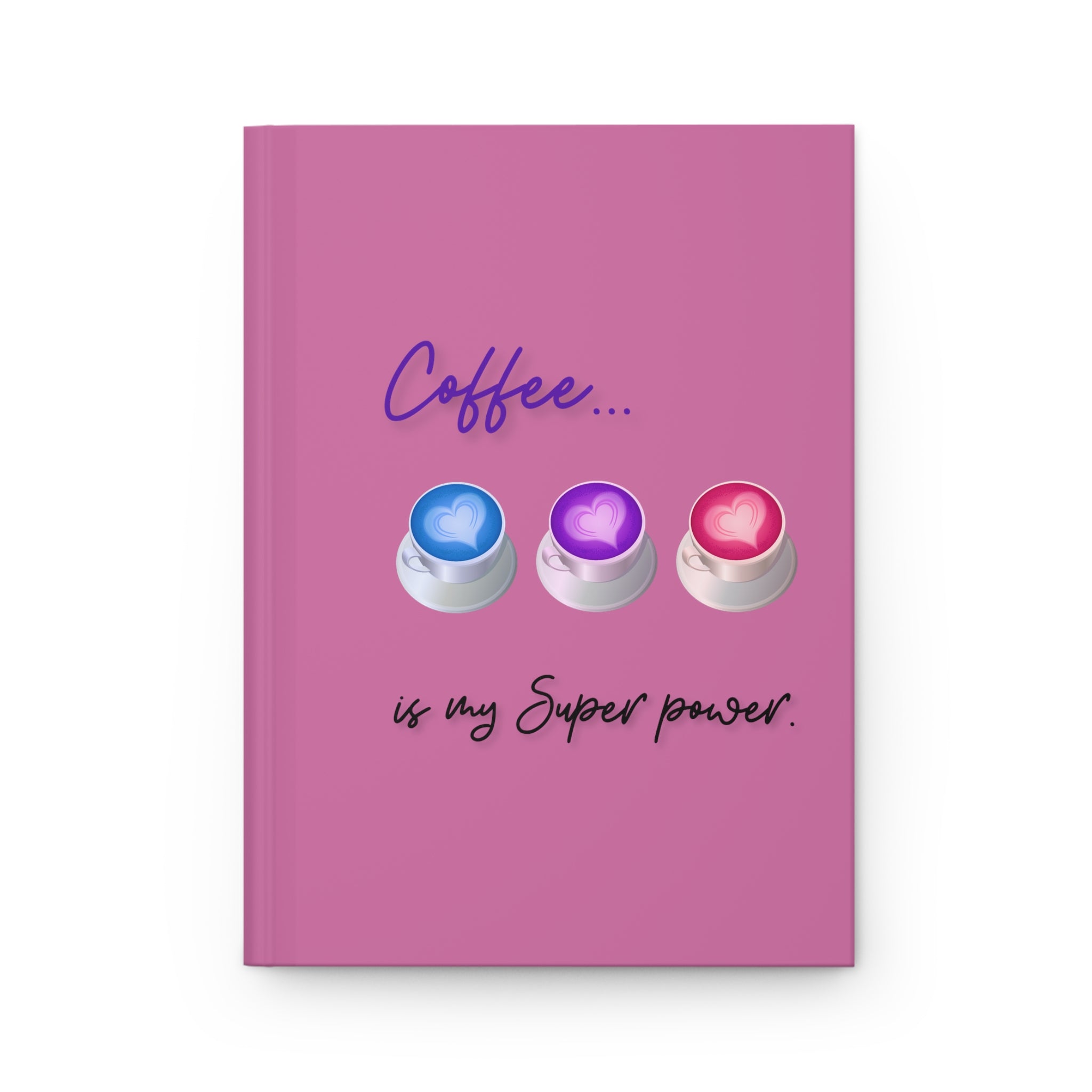 Pink-Coffee is my Super Power-Hardcover Journal Matte