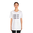 Coffee Coffee Coffee Unisex Jersey Short Sleeve Tee