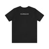 Black Ego death! Positive Vibes Collection Unisex Jersey Short Sleeve Tee