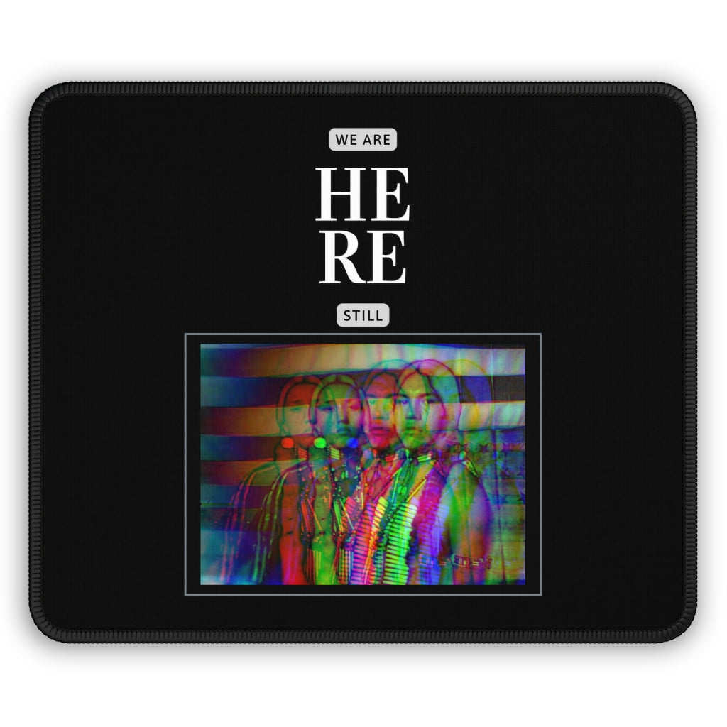 We are Still here Gaming Mouse Pad